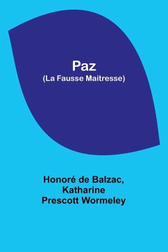 Paz (La Fausse Maitresse) - Balzac, Honoré de; Wormeley, Katharine Prescott