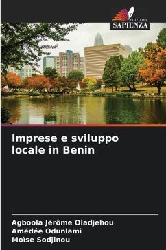 Imprese e sviluppo locale in Benin - Oladjehou, Agboola Jérôme;Odunlami, Amédée;Sodjinou, Moïse