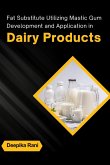 Fat Substitute Utilizing Mastic Gum: Development and Application in Dairy Products