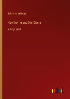 Hawthorne and His Circle - Hawthorne, Julian