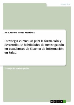 Estrategia curricular para la formación y desarrollo de habilidades de investigación en estudiantes de Sistema de Información en Salud - Home Martinez, Ana Aurora