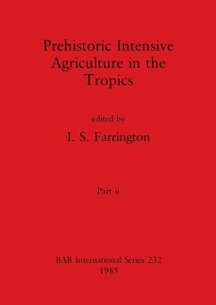 Prehistoric Intensive Agriculture in the Tropics, Part ii