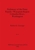 Prehistory of the Priest Rapids - Wanapum Region Columbia River, Washington, Part iii