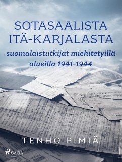 Cover Sotasaalista Itä-Karjalasta: suomalaistutkijat miehitetyillä alueilla 1941-1944 (eBook, ePUB)
