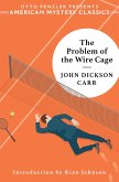 The Problem of the Wire Cage: A Gideon Fell Mystery (An American Mystery Classic) (eBook, ePUB)