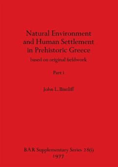 Natural Environment and Human Settlement in Prehistoric Greece, Part i - Bintliff, John L.