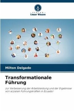 Transformationale Führung - Delgado, Milton