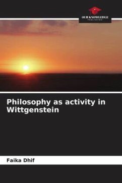 Philosophy as activity in Wittgenstein - Dhif, Faika