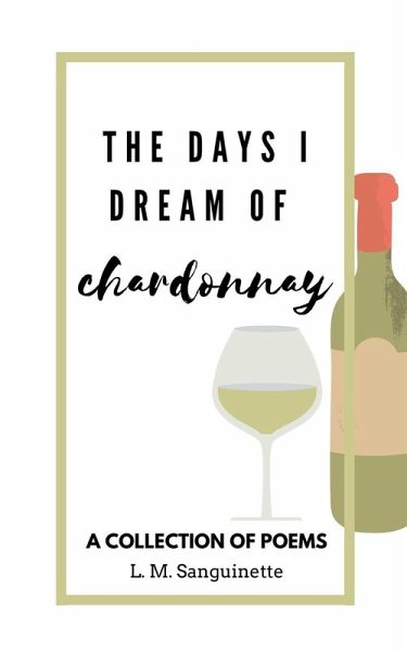 The Days I Dream of Chardonnay The Days I Dream of Chardonnay