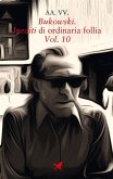 Bukowski. Inediti di ordinaria follia - Vol. 10 (eBook, ePUB)