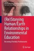 (Re)Storying Human/Earth Relationships in Environmental Education (eBook, PDF)