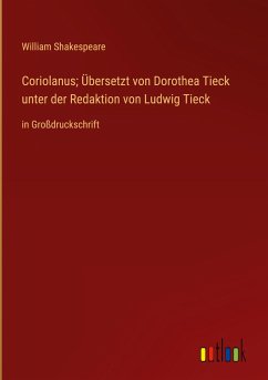 Coriolanus; Übersetzt von Dorothea Tieck unter der Redaktion von Ludwig Tieck - Shakespeare, William