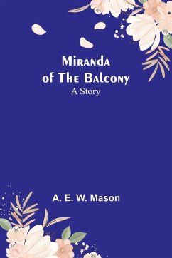 Miranda of the Balcony - Mason, A. E.