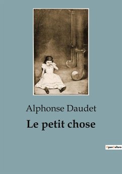 Le petit chose - Daudet, Alphonse