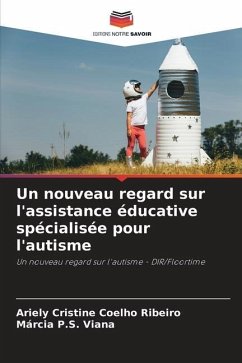 Un nouveau regard sur l'assistance éducative spécialisée pour l'autisme - Cristine Coelho Ribeiro, Ariely;P.S. Viana, Márcia