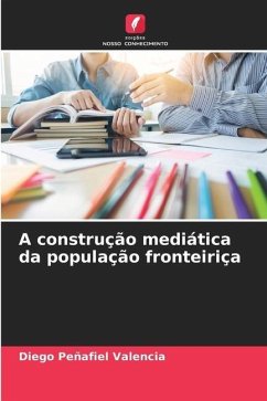 A construção mediática da população fronteiriça - Peñafiel Valencia, Diego