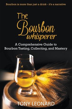 The Bourbon Whisperer - Leonard, Tony