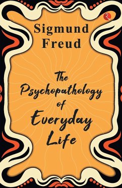 The Psychopathology of Everyday Life - Freud, Sigmund