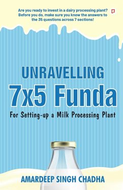 Unravelling 7x5 Funda for Setting-up a Milk Processing Plant - Chadha, Amardeep Singh