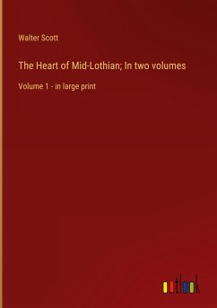 The Heart of Mid-Lothian; In two volumes