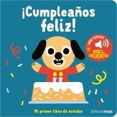 ¡Cumpleaños feliz! Mi primer libro de sonidos ¡Cumpleaños feliz! Mi primer libro de sonidos