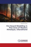 Fire Hazard Modelling in Pine Zone of Western Himalayas, Uttarakhand