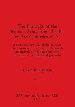 The Barracks of the Roman Army from the 1st to 3rd Centuries A.D., Part ii - Davison, David P.