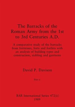 The Barracks of the Roman Army from the 1st to 3rd Centuries A.D., Part ii - Davison, David P