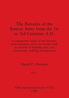 The Barracks of the Roman Army from the 1st to 3rd Centuries A.D., Part ii - Davison, David P.