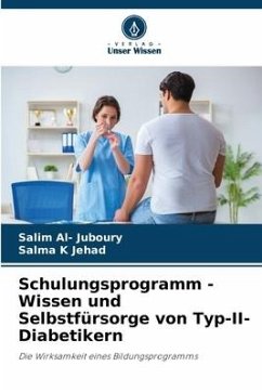 Schulungsprogramm - Wissen und Selbstfürsorge von Typ-II-Diabetikern - Al- Juboury, Salim;Jehad, Salma K