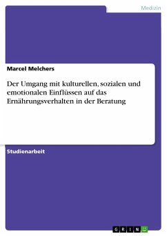Der Umgang mit kulturellen, sozialen und emotionalen Einflüssen auf das Ernährungsverhalten in der Beratung - Melchers, Marcel