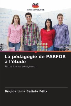La pédagogie de PARFOR à l'étude - Lima Batista Félix, Brígida