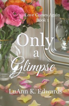 Only a Glimpse - Edwards, Luann K.