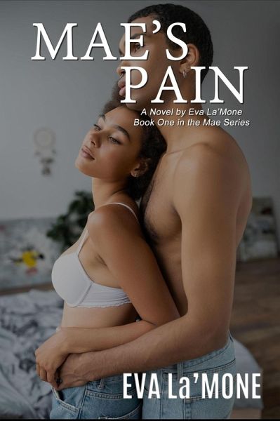 Mae's Pain: Book One in the Mae Series (eBook, ePUB)