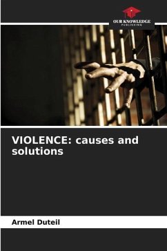 VIOLENCE: causes and solutions - Duteil, Armel