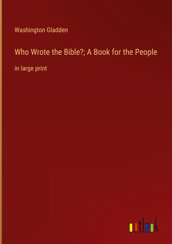 Who Wrote the Bible?; A Book for the People - Gladden, Washington