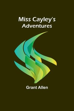 Miss Cayley's Adventures - Allen, Grant