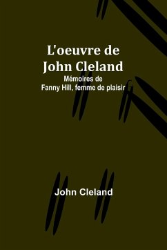 L'oeuvre de John Cleland - Cleland, John
