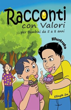 Racconti con Valori per Bambini da 5 a 8 anni Illustrato - Zw., Ellinyth