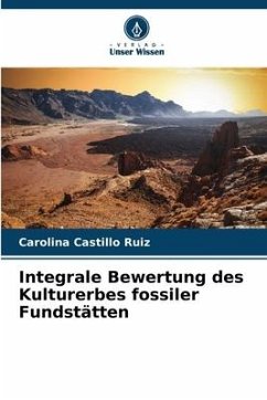 Integrale Bewertung des Kulturerbes fossiler Fundstätten - Castillo Ruiz, Carolina