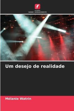 Um desejo de realidade - Watrin, Mélanie