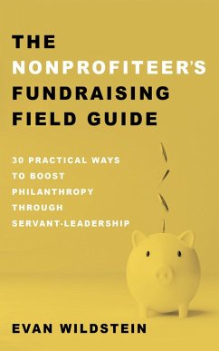 The Nonprofiteer's Fundraising Field Guide (eBook, ePUB) - Wildstein, Evan