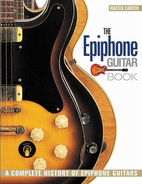 The Epiphone Guitar Book (eBook, ePUB) The Epiphone Guitar Book (eBook, ePUB)