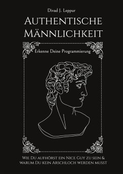 Authentische Männlichkeit (eBook, ePUB) - Leppur, Divad J.