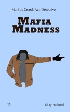 Markus Creed: Mafia Madness (Markus Creed Series, #1) (eBook, ePUB) - Herbord, Shay