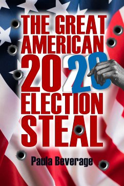 The Great American 2020 Election Steal (eBook, ePUB) - Beverage, Paula