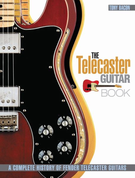 The Telecaster Guitar Book (eBook, ePUB) The Telecaster Guitar Book (eBook, ePUB)