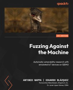 Fuzzing Against the Machine (eBook, ePUB) - Nappa, Antonio; Blázquez, Eduardo