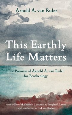This Earthly Life Matters (eBook, ePUB) - Ruler, Arnold A. van