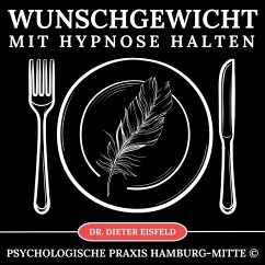 Wunschgewicht mit Hypnose halten (MP3-Download) - Eisfeld, Dr. Dieter